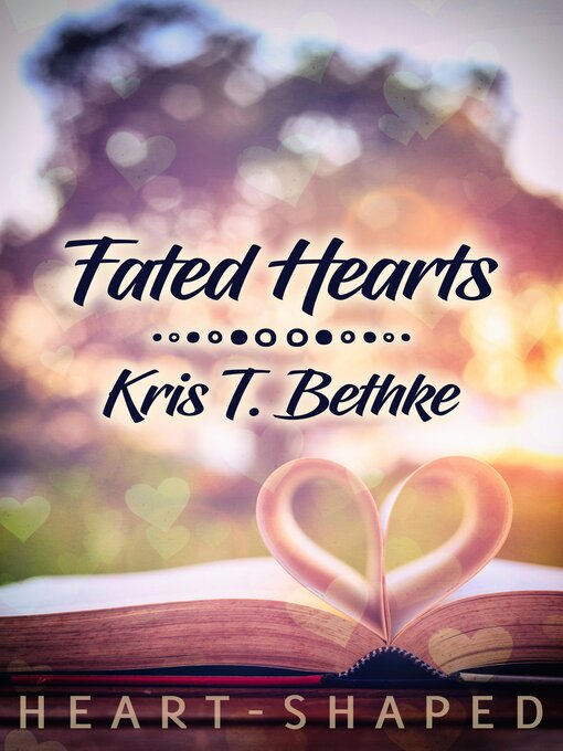 Title details for Fated Hearts by Kris T. Bethke - Available